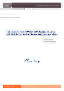 2011  An EvErEst Group ExEcutivE point of viEw The Implications of Potential Changes to Laws and Policies on United States Employment Visas