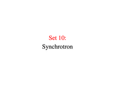 Set 10: Synchrotron Lorentz Force • Acceleration of electrons due to the magnetic field gives rise to synchrotron radiation
