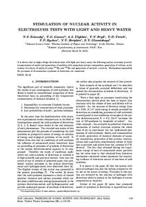 STIMULATION OF NUCLEAR ACTIVITY IN ELECTROLYSIS TESTS WITH LIGHT AND HEAVY WATER V.F. Zelensky1 , V.O. Gamov1∗, A.L. Ulybkin1 , V.V. Bryk1 , V.D. Virich1 , V.P. Ryzhov1 , V.V. Skripkin2 , E.V. Glavatskaya2 1