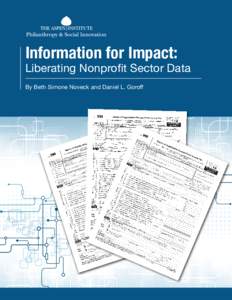 Information for Impact:  Liberating Nonprofit Sector Data By Beth Simone Noveck and Daniel L. Goroff  Copyright 2013 by The Aspen Institute