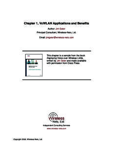 Chapter 1, VoWLAN Applications and Benefits Author: Jim Geier Principal Consultant, Wireless-Nets, Ltd. Email:   This chapter is a sample from the book