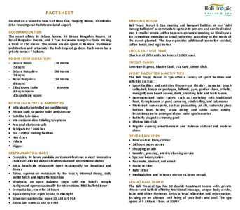 FACTSHEET Located on a beautiful beach of Nusa Dua, Tanjung Benoa, 20 minutes drive from Ngurah Rai International Airport. ACCOMMODATION The resort offers 34 Deluxe Rooms, 96 Deluxe Bungalow Rooms, 14