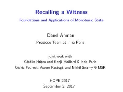 Recalling a Witness Foundations and Applications of Monotonic State Danel Ahman Prosecco Team at Inria Paris