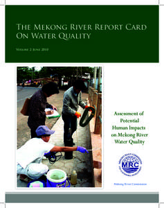 The Mekong River Report Card On Water Quality Volume 2: June 2010 Assessment of Potential
