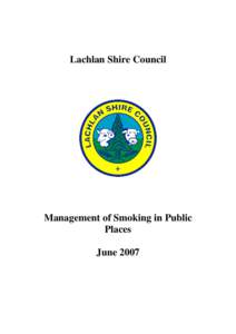 Lachlan Shire Council  Management of Smoking in Public Places June 2007