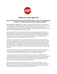           Adblock Plus startet eigene SSP    Die neue SSP (Supply Side Platform) hilft Publishern dabei, automatisch unaufdringliche, 