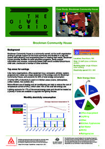 Case Study: Brockman Community House  Brockman Community House Background Brockman Community House is a community owned, not for profit organisation aiming to provide support for the local community and families in a way