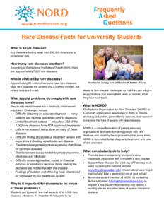 Frequently Asked Questions Rare Disease Facts for University Students What is a rare disease? Any disease affecting fewer than 200,000 Americans is