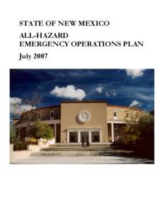 STATE OF NEW MEXICO ALL-HAZARD EMERGENCY OPERATIONS PLAN July 2007  New Mexico Emergency Operations Plan – 2007