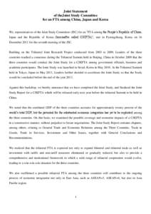 Joint Statement of theJoint Study Committee for an FTA among China, Japan and Korea We, representatives of the Joint Study Committee (JSC) for an ‘FTA among the People’s Republic of China, Japan and the Republic of K