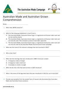 The Australian Made Campaign  Australian Made and Australian Grown Comprehension Name: 1.	 What does AMAG stand for?