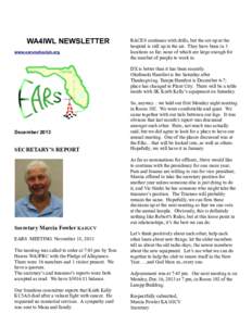WA4IWL NEWSLETTER www.earsradioclub.org RACES continues with drills, but the set-up at the hospital is still up in the air. They have been in 3 locations so far; none of which are large enough for