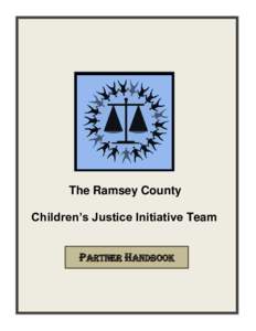 The Ramsey County Children’s Justice Initiative Team PARTNER HANDBOOK i
