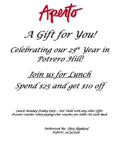A Gift for You! Celebrating our 25 Year in Potrero Hill! th  Join us for Lunch
