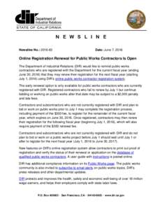 N E W S L I N E Newsline No.: Date: June 7, 2016  Online Registration Renewal for Public Works Contractors Is Open