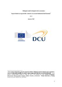 Dialogul social în timpul crizei economice: Supravietuierea negocierilor colective in sectorul industrial din Romania1 2015 Aurora Trif  1