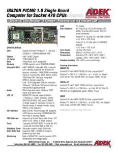 IB820H PICMG 1.0 Single Board Computer for Socket 478 CPUs Socket 478 for Pentium®® & Celeron®® Processors with Video and LAN IrDA Extra Features