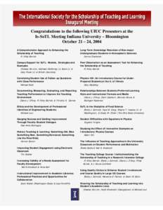 Congratulations to the following UIUC Presenters at the Is-SoTL Meeting Indiana University – Bloomington October 21 – 24, 2004 A Comprehensive Approach to Enhancing the Scholarship of Teaching
