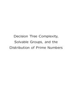 Decision Tree Complexity, Solvable Groups, and the Distribution of Prime Numbers Joint Work 2010 L´