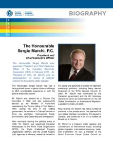 The Honourable Sergio Marchi, P.C. President and Chief Executive Officer The Honourable Sergio Marchi was appointed President and Chief Executive