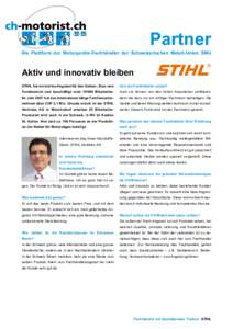 Partner  Die Plattform der Motorgeräte-Fachhändler der Schweizerischen Metall-Union SMU Aktiv und innovativ bleiben STIHL hat ein breites Angebot für den Garten-, Bau- und