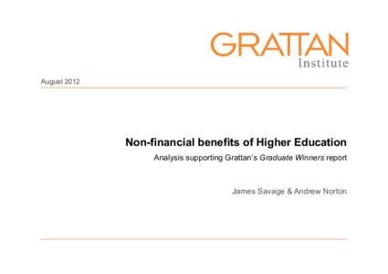 August[removed]Non-financial benefits of Higher Education Analysis supporting Grattan’s Graduate Winners report  James Savage & Andrew Norton
