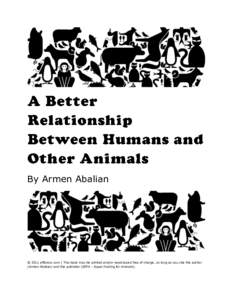 By Armen Abalian  © 2011 effanow.com | This book may be printed and/or reproduced free of charge, as long as you cite the author (Armen Abalian) and the publisher (EFFA – Equal Footing for Animals).  1: An introducti