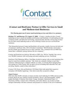 iContact and HostGator Partner to Offer Services to Small and Medium-sized Businesses Web Hosting giant uses iContact email marketing services and offers it to customers Durham, NC and Houston, TX (August 12, 2009) – i