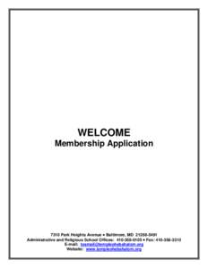 WELCOME Membership Application 7310 Park Heights Avenue  Baltimore, MDAdministrative and Religious School Offices:   Fax: E-mail: 