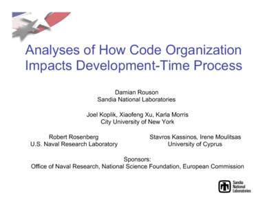 Analyses of How Code Organization Impacts Development-Time Process Damian Rouson Sandia National Laboratories Joel Koplik, Xiaofeng Xu, Karla Morris City University of New York