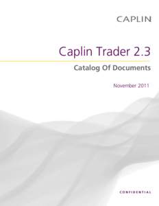 Caplin Trader 2.3 Catalog Of Documents November 2011 CONFIDENTIAL