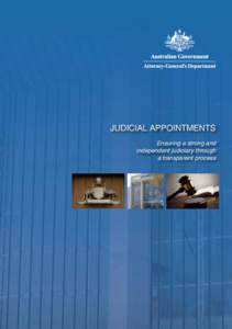 JUDICIAL APPOINTMENTS Ensuring a strong and independent judiciary through a transparent process  New transparency in judicial appointments