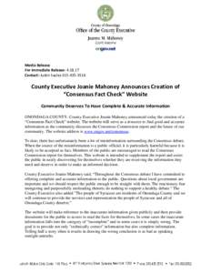Media Release For Immediate Release: Contact: Justin SaylesCounty Executive Joanie Mahoney Announces Creation of “Consensus Fact Check” Website