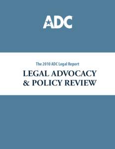 The 2010 ADC Legal Report  LEGAL ADVOCACY & POLICY REVIEW  American-Arab Anti-Discrimination Committee (ADC)