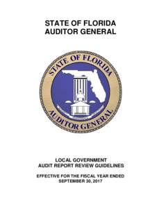 STATE OF FLORIDA AUDITOR GENERAL LOCAL GOVERNMENT AUDIT REPORT REVIEW GUIDELINES EFFECTIVE FOR THE FISCAL YEAR ENDED