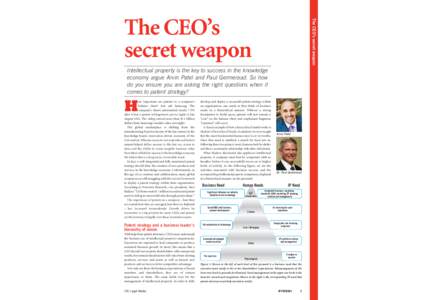 The CEO’s secret weapon  The CEO’s secret weapon Intellectual property is the key to success in the knowledge economy argue Arvin Patel and Paul Germeraad. So how