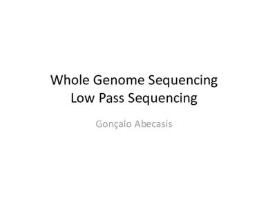 Biology / Genetics / Molecular biology / Genomics / Bioinformatics / Biotechnology / DNA sequencing / Whole genome sequencing / Imputation / Genome / Deep sequencing / Single-nucleotide polymorphism