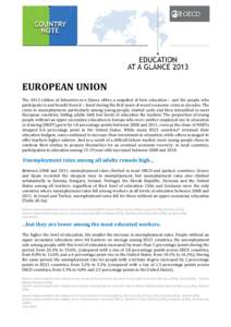 EUROPEAN UNION The 2013 edition of Education at a Glance offers a snapshot of how education – and the people who participate in and benefit from it – fared during the first years of worst economic crisis in decades. 