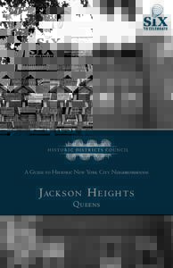 A Guide to Historic New York City Neighborhoods  J ac k s o n H e i g h t s Queens  The Historic Districts Council is New York’s citywide advocate for historic buildings and