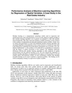 Performance Analysis of Machine Learning Algorithms for Regression of Spatial Variables. A Case Study in the Real Estate Industry Sebastian F. Santibanez1, Marius Kloft2 , Tobia Lakes3 1