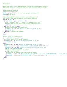 #!/bin/bash # This UNIX shell script makes graphical Vim use one instance where possible. # Save this script as /bin/gvim, make sure it’s executable and you’re off! # Configuration variables. GVIM=/usr/local/bin/gvim