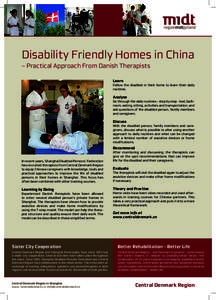Disability Friendly Homes in China – Practical Approach From Danish Therapists Learn Follow the disabled in their home to learn their daily routines.