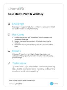 Case	Study:	Pratt	&	Whitney Challenge An	aerospace	integration	task	where	maintenance	tasks	were	initiated and	results	recorded	 to	verify	functionality.  Use	Cases