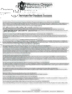 Services for Student Success Academic Advising & Learning Center (Tutoring) (Academic Programs and Support Center, Room 401, [removed]See an adviser in the Academic Advising Office (or your faculty adviser) for info