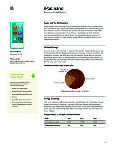 iPod nano Environmental Report Apple and the Environment Apple believes that improving the environmental performance of our business starts with our products. The careful environmental management of our products througho