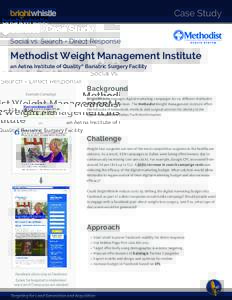 Case Study Social vs. Search - Direct Response Methodist Weight Management Institute an Aetna Institute of Quality® Bariatric Surgery Facility