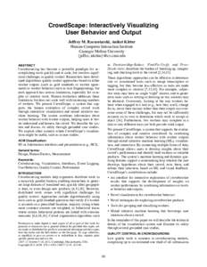 CrowdScape: Interactively Visualizing User Behavior and Output Jeffrey M. Rzeszotarski, Aniket Kittur Human-Computer Interaction Institute Carnegie Mellon University {jeffrz, nkittur}@cs.cmu.edu