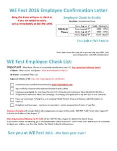 WE Fest 2016 Employee Confirmation Letter Bring this letter with you to check in. If you are unable to work, call us immediately atEmployee Check-In Booth: