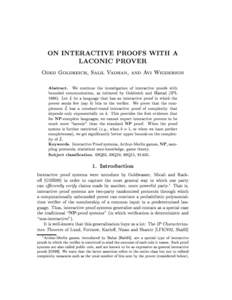 ON INTERACTIVE PROOFS WITH A LACONIC PROVER Oded Goldreich, Salil Vadhan, and Avi Wigderson Abstract. We continue the investigation of interactive proofs with bounded communication, as initiated by Goldreich and Hastad 