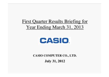 First Quarter Results Briefing for Year Ending March 31, 2013